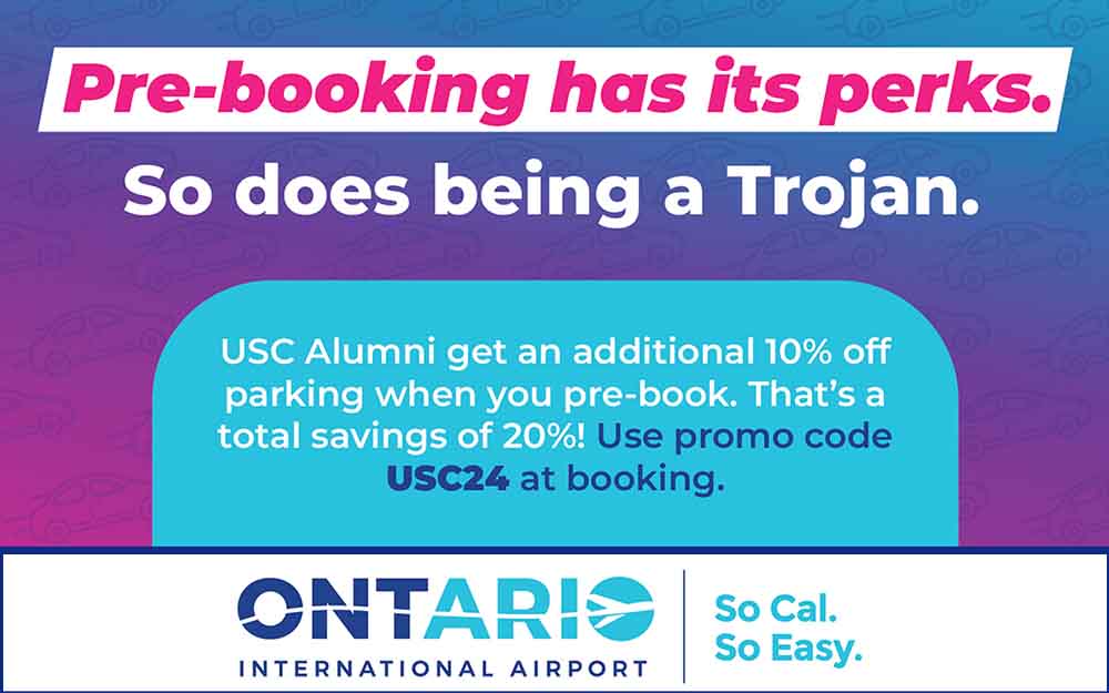 Pre-booking has its perks. So does being a Trojan. Ontario International Airport